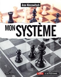 Mon système Tome 2 : le jeu positionnel