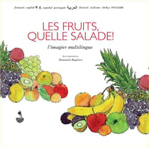 Les fruits, quelle salade! l'imagier multilingue