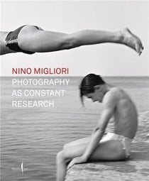 Nino Migliori : Photography as constant research