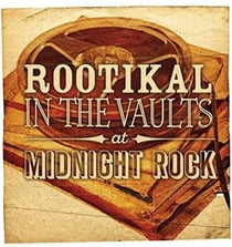 Rootikal in the Vaults at Midnight Rock