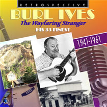 Burl Ives: the wayfaring stranger