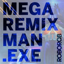 Mega Remix Man Exe