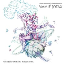 Mamie Jotax - Mon coeur d'artichaut a mal aux abdos.