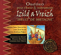 Izild a vreizh iseult de bretagne oratorio pour choeur & instruments