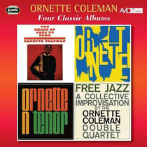 Four classic albums plus : the shape of jazz to come / Ornette / Ornette on tenor / free