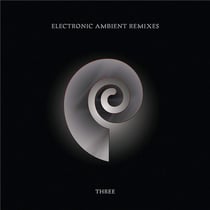 Electronic Ambient Remixes Vol. 3