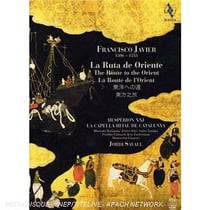 La Route de l'Orient. Musiques du temps de François-Xavier (1506-1553)