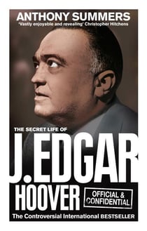 OFFICIAL AND CONFIDENTIAL: THE SECRET LIFE OF J. EDGAR HOOVER