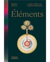 Elements. le chaos, l'ordre et les cinq forces elementaires /francais