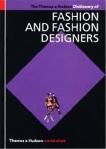 Dictionary of fashion & fashion designers