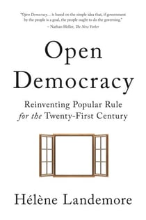 Open democracy : reinventing popular rule for the twenty-first century