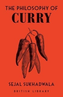 The philosophy of curry : british library philosophies