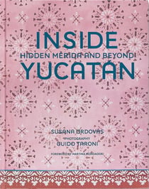 Inside Yucatan : Hidden merida and beyond