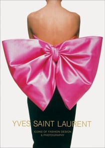 Yves saint laurent: icons of fashion design & photography