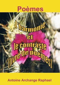 L'harmonie et le contraste : poèmes