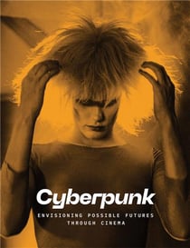 Cyberpunk : Envisioning possible futures through cinema