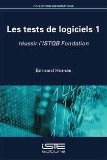 Les tests de logiciels  1 : réussir l'ISTQB Fondation
