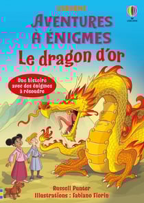 Le dragon d'or - Aventures à énigmes - Dès 7 ans