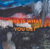 This Is What You Get : Stanley Donwood Radiohead Thom Yorke