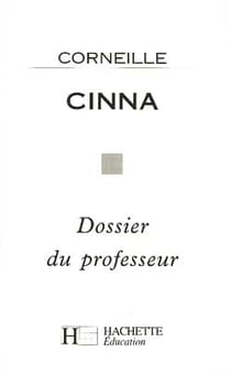 Cinna, de Corneille - dossier du professeur