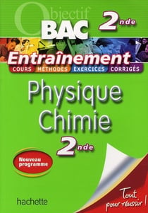 Objectif bac - physique-chimie - 2nde - entraînement