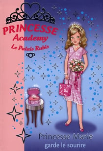 Princesse Academy 18 - Princesse Marie garde le sourire