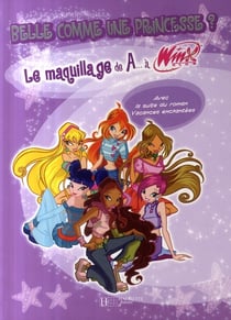 Winx club - le maquillage de a... à winx : belle comme une princesse