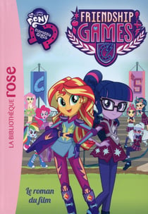 My Little Pony - Le roman du film - Equestria Friendship Games
