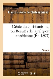 Génie du christianisme, ou beautés de la religion chrétienne Tome 4 (édition 1803)