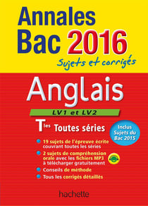 Annales bac - sujets et corrigés - anglais - terminales toutes séries lv1 et lv2 (édition 2016)