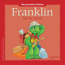 Franklin fait du canoe - mes 1eres histoires