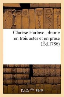 Clarisse harlove, drame en trois actes et en prose