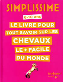 Simplissime : le livre pour tout savoir sur les chevaux le + facile du monde