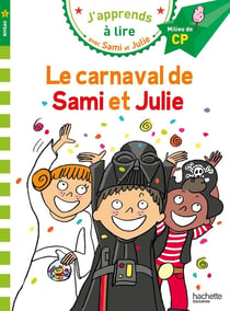 J'apprends à lire avec Sami et Julie : CP - niveau 2 - le carnaval de Sami et Julie