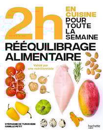2h en cuisine pour toute la semaine : rééquilibrage alimentaire
