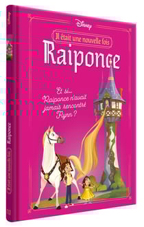 DISNEY - Il était une nouvelle fois - 1. Et si Raiponce n'avait jamais rencontré Flynn ?