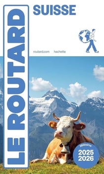 Guide du Routard : Suisse (édition 2025/2026)