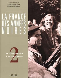 La France des années noires Tome 2 : De l'Occupation à la Libération
