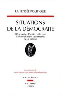 La pensee politique, tome 1 - situations de la democratie