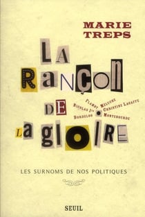 La rançon de la gloire - les surnoms de nos politiques