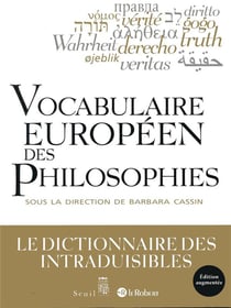 Vocabulaire européen des philosophies - le dictionnaire des intraduisibles