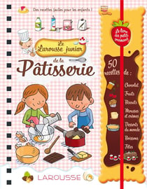 Le larousse junior de la pâtisserie