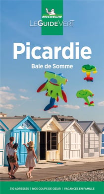 Le guide vert : Picardie, Baie de Somme (édition 2021)