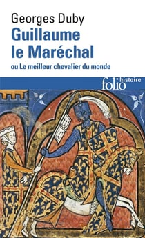 Guillaume le Maréchal ou le meilleur chevalier du monde