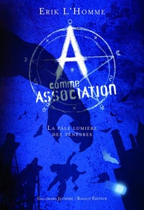 A comme association Tome 1 : la pâle lumière des ténèbres