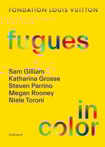 Fugues in color : Sam Gilliam, Katharina Grosse, Steven Parrino, Megan Rooney, Niele Toroni