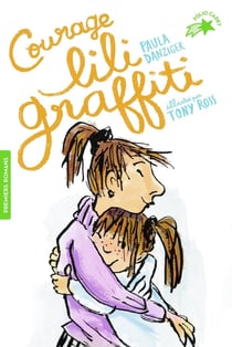 Les aventures de Lili Graffiti Tome 4 : courage Lili Graffiti !