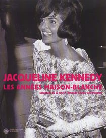 Jacqueline kennedy - les annees maison-blanche