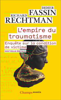 L'Empire du traumatisme : Enquête sur la condition de victime