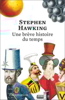Une brève histoire du temps : Du Bing Bang aux trous noirs